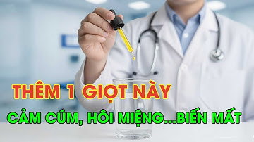 Bác Sĩ Hé Lộ: Thêm 1 Giọt Này Vào Nước Muối, Cảm Cúm và Hôi Miệng Biến Mất Trong Tích Tắc!