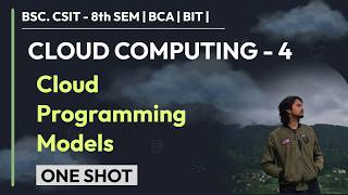 Information Cloud Computing - 4 | Cloud Programming Models | CSIT 8th Sem | NSG IOE CSIT Update