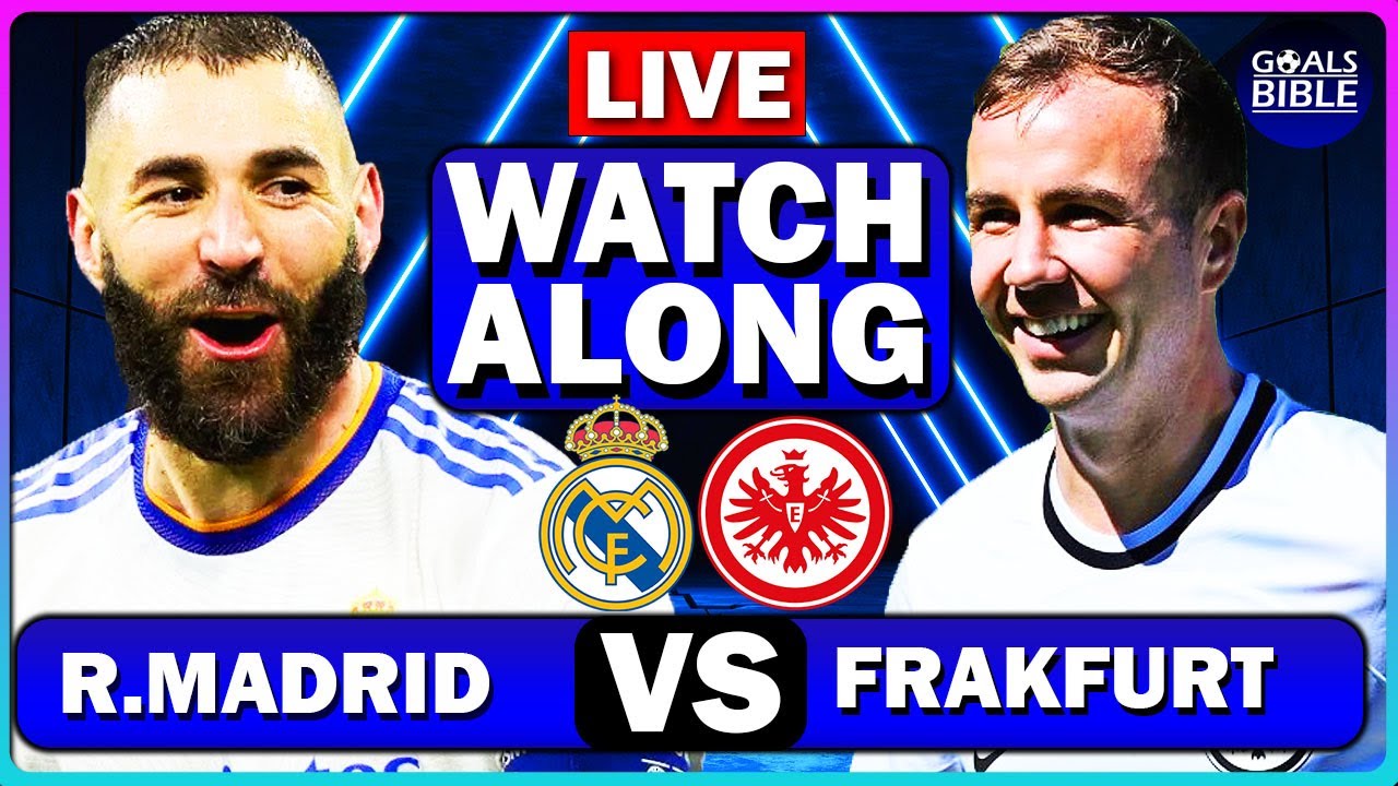 🔴REAL MADRID VS FRANKFURT LIVE | WATCHALONG | Full Match LIVE Today ...