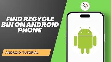 How to Find Recycle Bin on Android Phone