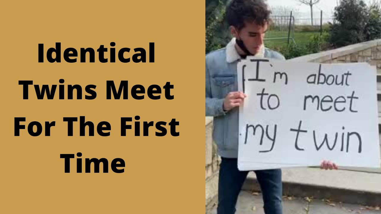 Identical Twins meet for the first time