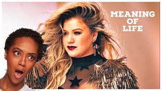 FIRST TIME REACTING TO | Kelly Clarkson 'Meaning of Life'