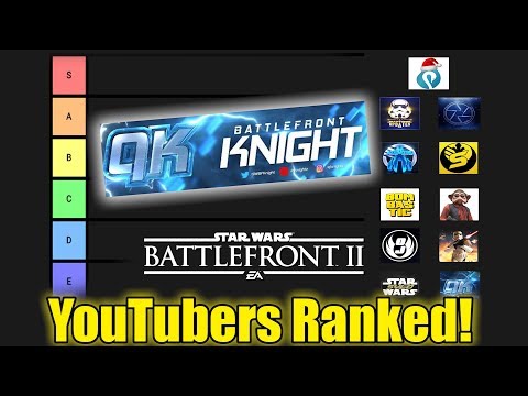 Ranking Star Wars Battlefront 2 Youtubers From Worst To Best Tier List