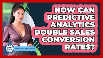 How Can Predictive Analytics Double Sales Conversion Rates? - Sales Pro Blueprint