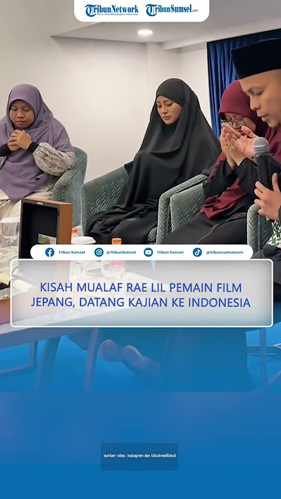 KISAH Mualaf Rae Lil Eks Pemain Film Jepang, Datangi Kajian di Indonesia
