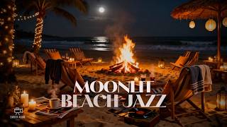 Moonlit Beach Jazz ππ₯ | Cozy Bonfire Jazz by the Ocean for Relaxing, Studying & Sleep (6 Hours)