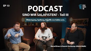 Podcast EP. 13 - Sind wir Salafisten? Part III - Mit Dennis Rathkamp (Abdul Malik) & Marcel Krass