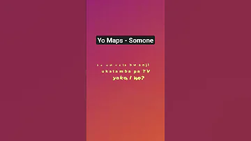 Yo Maps - Somone  #yomaps #somone #taygrin