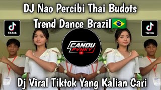 DJ NAO PERCIBI THAI BUDOTS TREND DANCE BRAZIL 🇧🇷 VIRAL TIKTOK 2026 | LAGU BRAZIL FYP TIKTOK TERBARU 