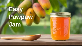 Pawpaw Jam Recipe 🥭 The Perfect Texture Every Time