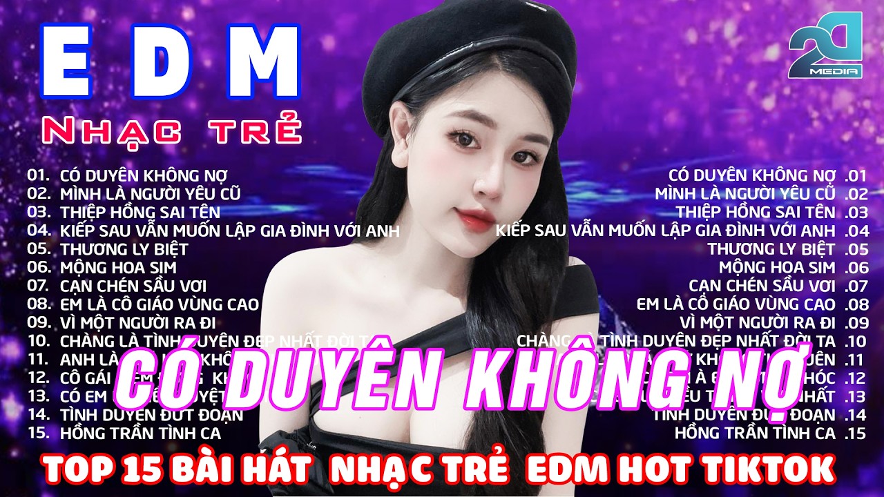 CÓ DUYÊN KHÔNG NỢ REMIX🎧BXH Nhạc Trẻ EDM HOT TREND TRIỆU VIEW🎧Top 15 Bản EDM HOT TikTok Hiện Nay