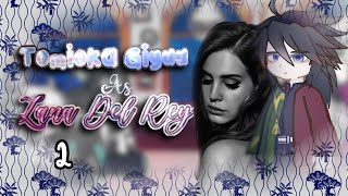 Hashiras react to Giyuu Tomioka as Lana Del Rey PART 2 (sanegiyuu) gacha life 2
