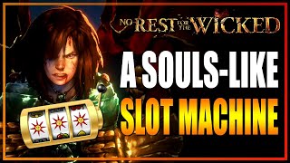 No Rest For the Wicked is a Souls-like Slot Machine