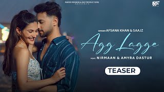 Agg Lagge (Teaser)| Nirmaan | Afsana Khan | Amyra Dastur | Saajz | Marko Roshan | Amit Prasher | KAF