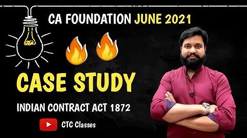 Case Study Indian Contract Act 1872 l CTC Classes