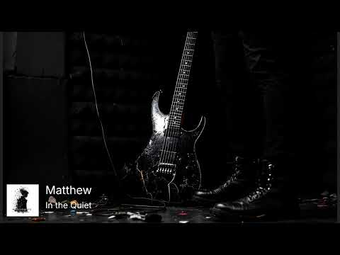 In The Quiet Matthews Silent Chapter Official Video In The Quiet Matthews Silent Chapter Official Video