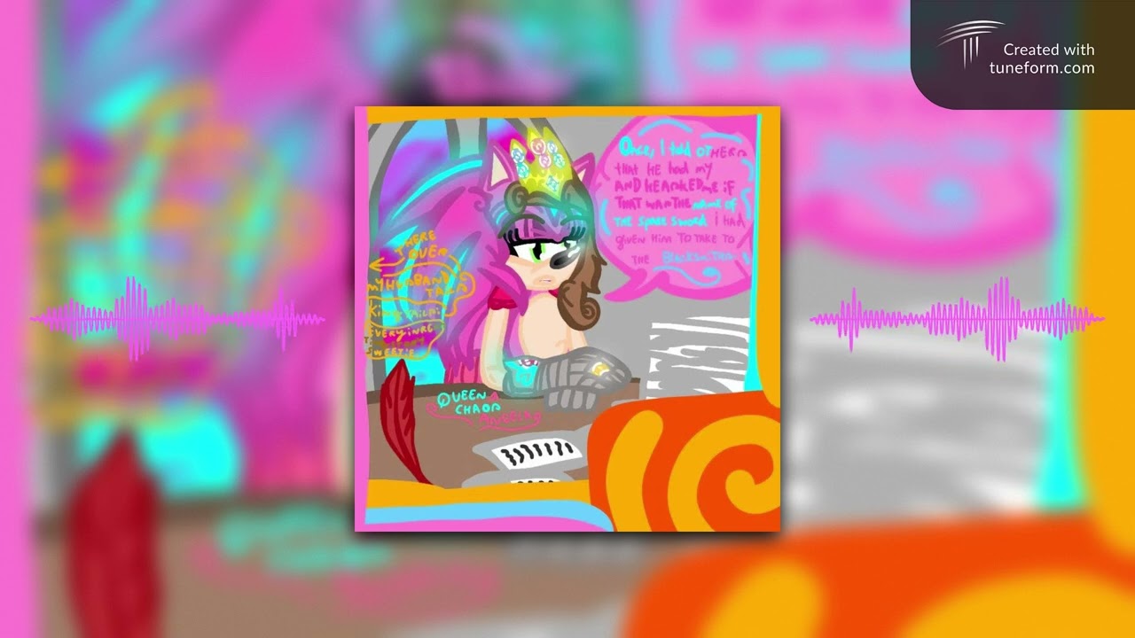 I made  a queen chaos  song here tho . ( also this song is by ava maxs tho.but um yeah ). 