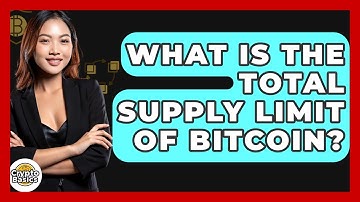 What Is the Total Supply Limit of Bitcoin? - CryptoBasics360.com