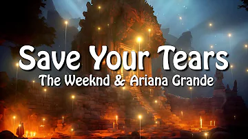 The Weeknd & Ariana Grande - Save Your Tears (Remix) (Lyrics)