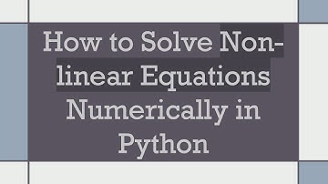 How to Solve Non-linear Equations Numerically in Python