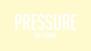 Pressure - Ari Lennox (Lyrics Video) 🍀