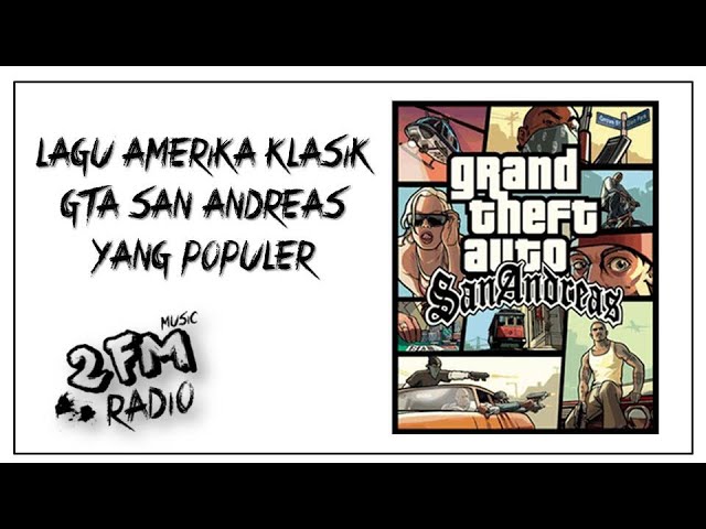 Lagu Amerika Klasik GTA San Andreas Yang Populer - GTA  San Andreas America Classic Song, K-ROSE. class=