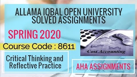 Solved Assignment (8611-Critical Thinking and Reflective Practice  ) SEMESTER SPRING 2020