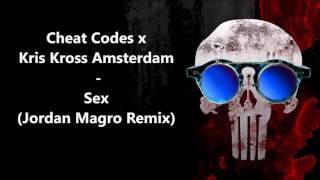 Cheat Codes x Kris Kross Amsterdam - Sex (Jordan Magro Remix) |Radio Edit|