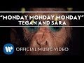 Tegan and Sara - Monday Monday Monday [Official Music Video]