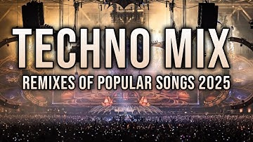TECHNO MIX 2025 💥 Remixes Of Popular Songs 💥 Only Techno Bangers #200 