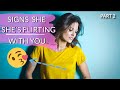 Signs She's Flirting With You | Part 2