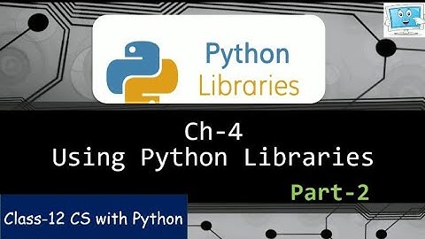 Class-12 Python|| Ch-4| Part-2|| Using Python Libraries