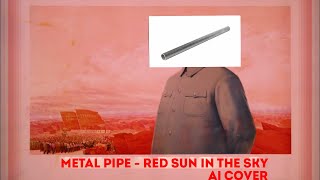 Metal Pipe - Red Sun In The Sky ( Ai Cover )