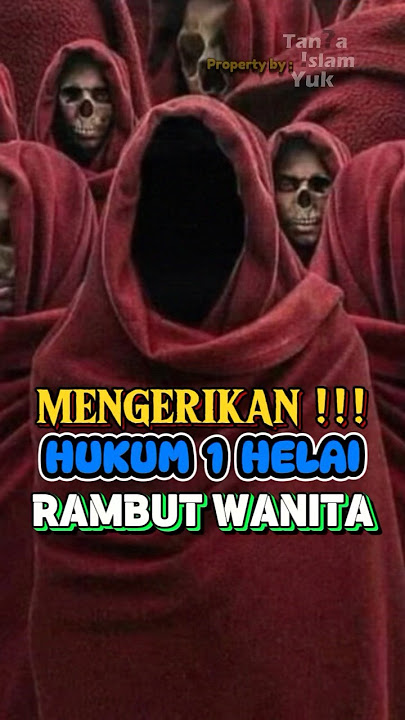 SUNGGUH MENGERIKAN HUKUM 1 HELAI RAMBUT WANITA 😱