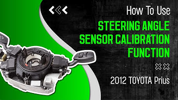 How to Use Steering Angle Sensor Calibration Function on SDS | 2012 TOYOTA Prius