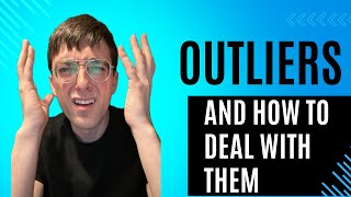 Outliers in Data Analysis... and how to deal with them!