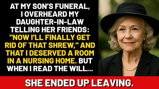 At my son’s funeral, I overheard my daughter-in-law telling her friends: "Now I’ll finally..
