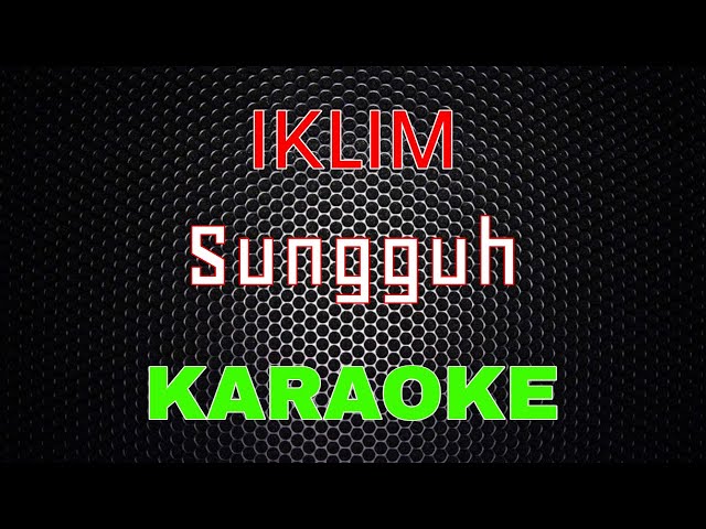 Iklim - Sungguh [Karaoke] | LMusical class=