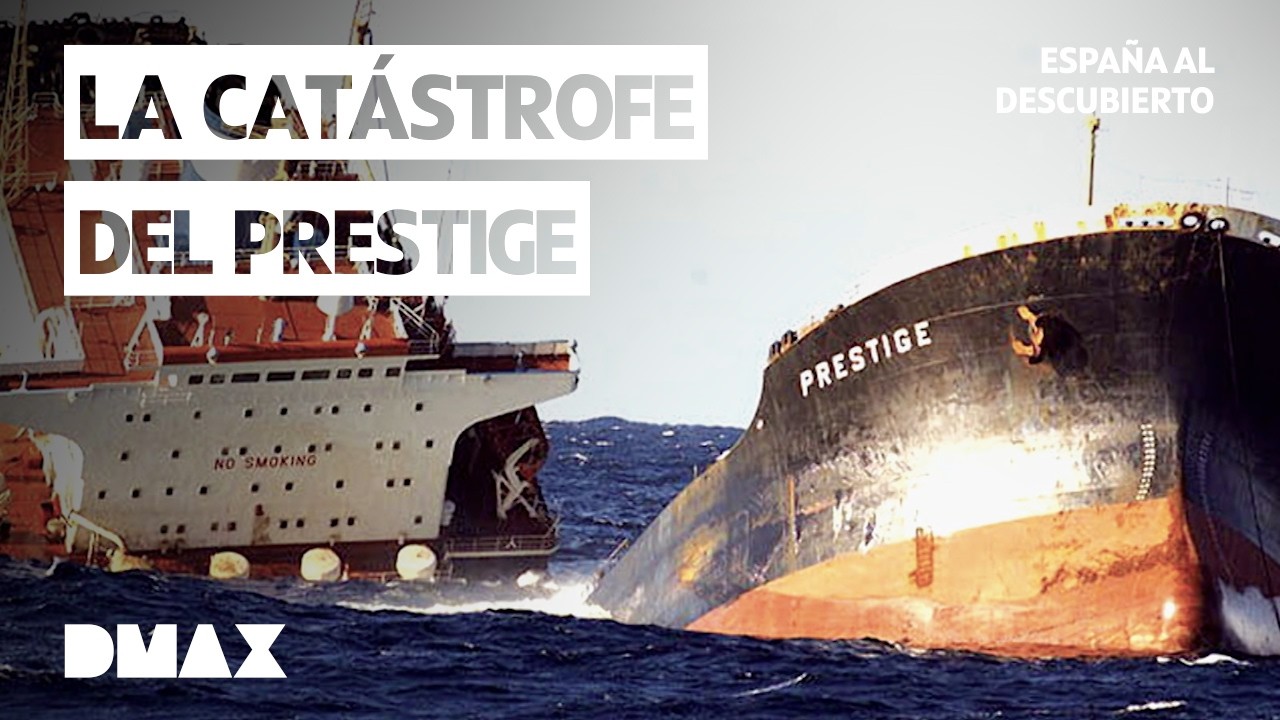 Toneladas de Petróleo en el mar, El Prestige | España al descubierto