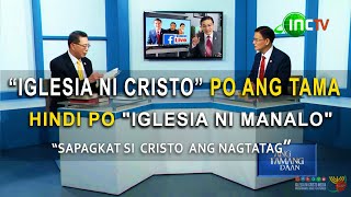 ANG TAMANG DAAN [ ANG TUNAY NA IGLESIA SA BIBLIA ] ANG IGLESYA NI CRISTO LAMANG [ Inc Minister ]