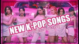 NEW K-POP SONGS | JANUARY 2019 (WEEK 1)