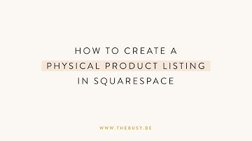 Squarespace Tutorial: How To Add Physical Product Listing