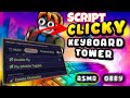 💫NEW SCEIPT💫 "CLICKY KEYBOARD TOWER" KEY IN COMMENTS 