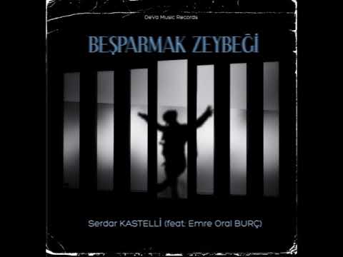 Beşparmak Zeybeği (feat. Emre Oral BURÇ)