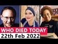 Famous Celebrities Who died Today 22th February 2022