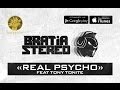 Bratia Stereo - Real Psycho (ft. Tony Tonite)