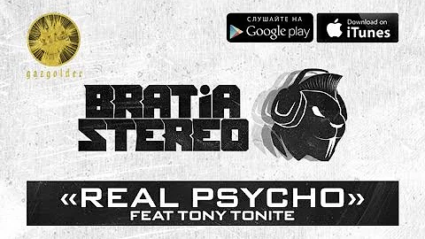 Bratia Stereo - Real Psycho (ft. Tony Tonite)