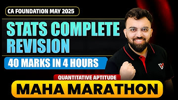 Maha Marathon Quantitative Aptitude | Stats Complete Revision | CA Foundation