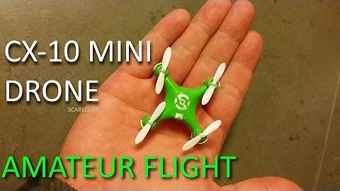 CX-10 MINI DRONE [Amateur Pilot]