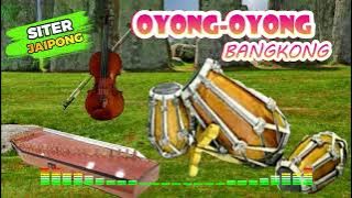 OYONG - OYONG BANGKONG || SITER JAIPONG